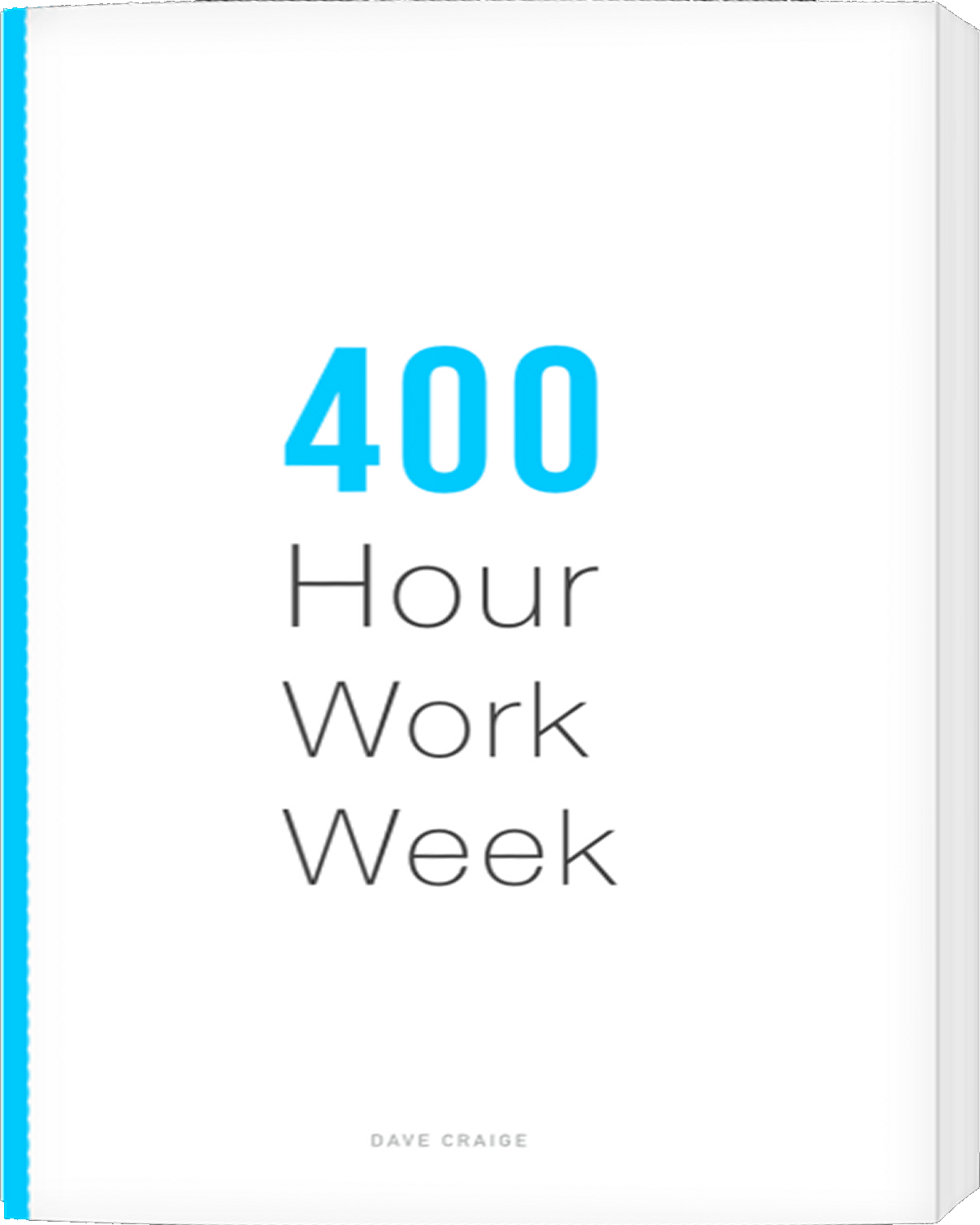 The 400 Hour Workweek